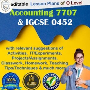 Comprehensive O Level Accounting 7707 & IGCSE Accounting 0452 lesson plan with full syllabus coverage, editable format, engaging activities, and expert teaching tips.