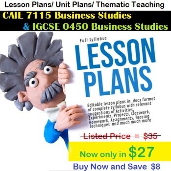 Lesson Plan/Unit Plan CAIE 7115 Business Studies CAIE 7115 & IGCSE 0450 Business Lesson Plan/Unit Plan CAIE 7115 Business Studies CAIE 7115 & IGCSE 0450 Business